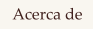 Acerca de